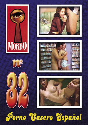 Morbo Nº 32 – Porno Casero Español - PelisXXX.me