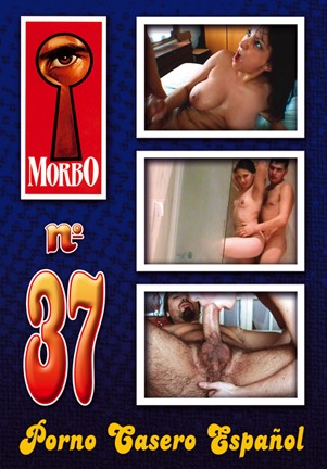 Morbo Nº 37 Porno Casero Español - PelisXXX.me